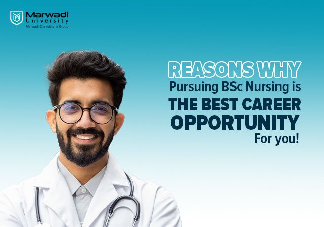 Reasons Why Pursuing BSc Nursing Is the Best Career Opportunity for You