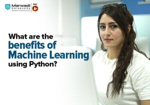 What are the benefits of Machine Learning using Python?