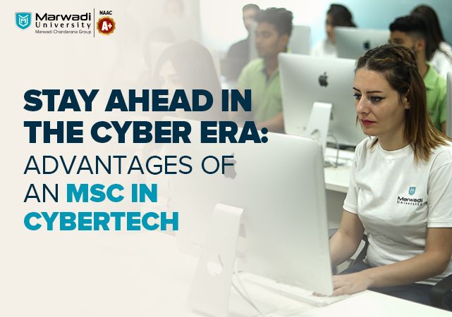 Stay Ahead in the Cyber Era: Advantages of an MSc in Cybertech