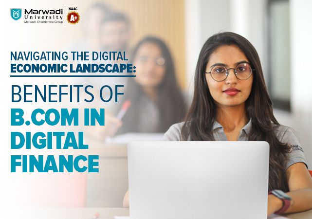 Navigating the Digital Economic Landscape: Benefits of a B.Com in Digital Finance